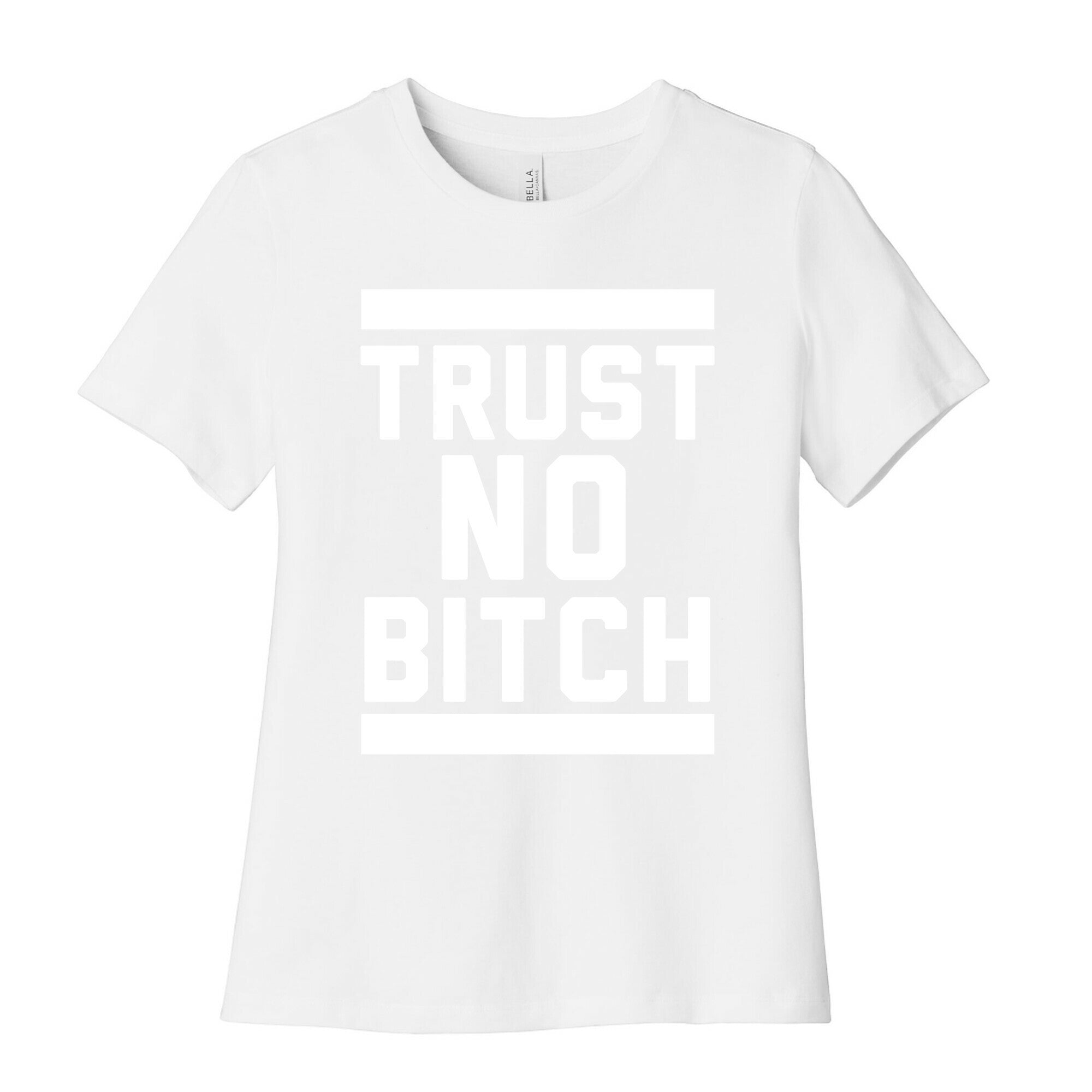 Trust No Bitch Women's Cotton Tee